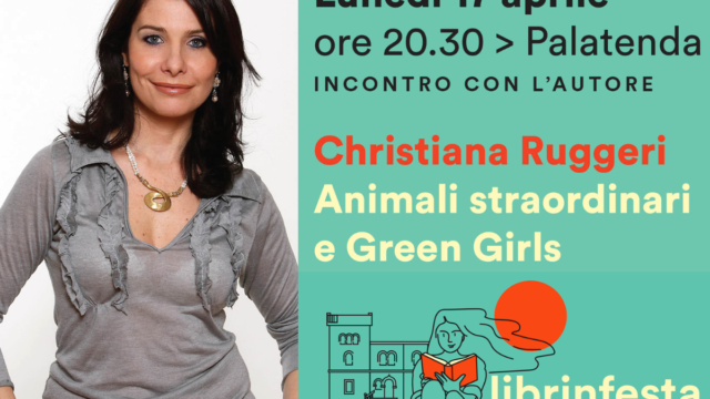 Animali straordinari e Green Girls – Christiana Ruggeri – Lunedì 17 aprile – incontro con l’autrice