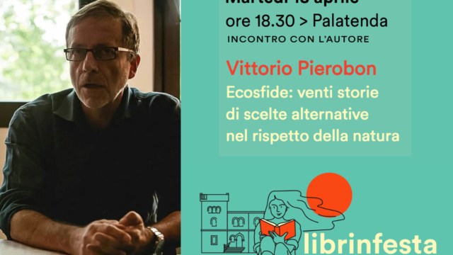 Ecosfide: Venti storie di scelte alternative nel rispetto della natura – Vittorio Pierobon – Martedì 18 aprile – incontro con l’autore