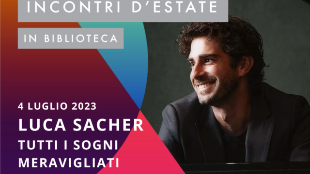 Luca Sacher. Tutti i sogni meravigliosi – Martedì 4 luglio – Musica