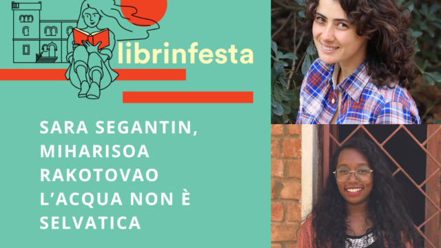 Sara Segantin – Miharisoa Rakotovao – L’acqua non è selvatica –  Librinfesta