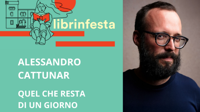 Alessandro Cattunar – Quel che resta di un giorno – Librinfesta
