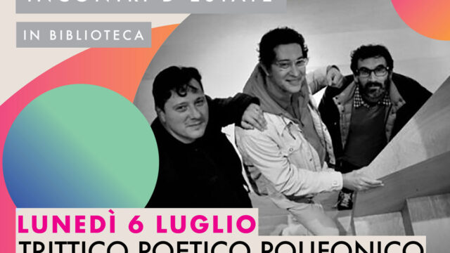 Trittico poetico polifonico – Incontri d’Estate in Biblioteca 2026