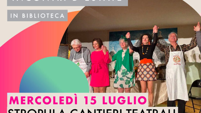 Stropula cantieri teatrali- Incontri d’Estate in Biblioteca 2026