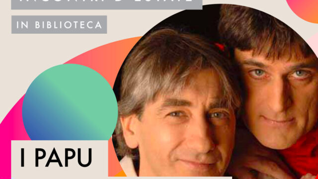I Papu – Incontri d’Estate in Biblioteca 2026